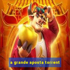 a grande aposta torrent